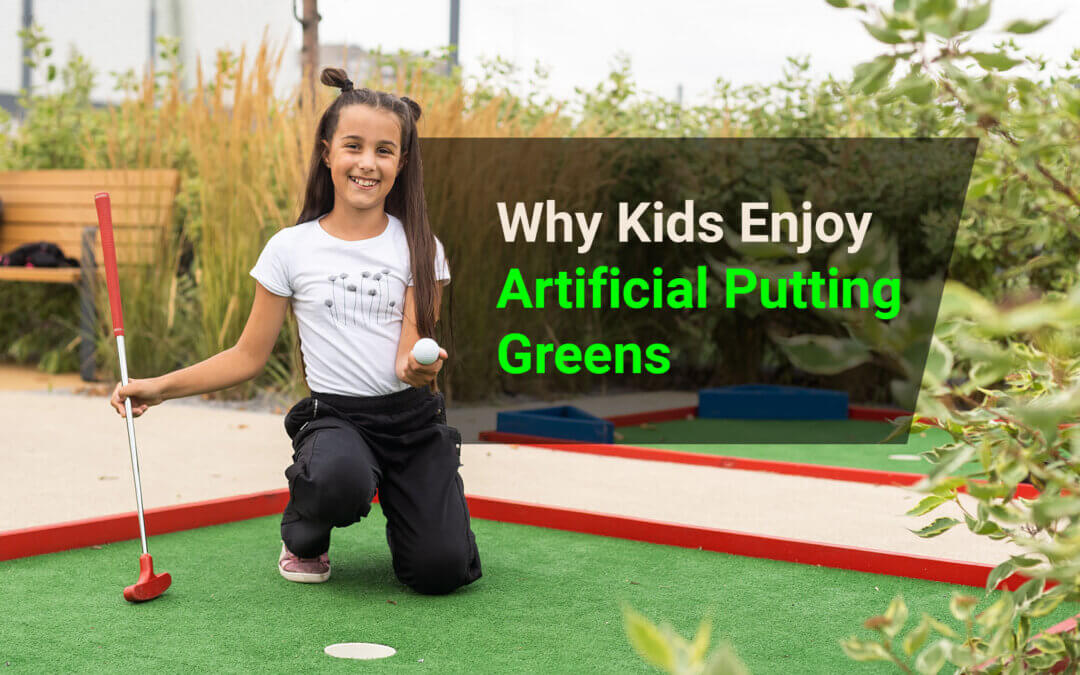 Why Kids Enjoy Artificial Putting Greens - Chatanooga